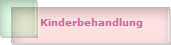 Kinderbehandlung