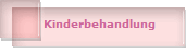 Kinderbehandlung