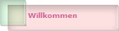 Willkommen